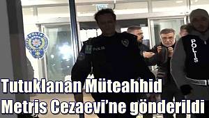 Tutuklanan Rönesans Rezidans İnşaat’ın müteahhidi Metris Cezaevi’ne gönderildi 