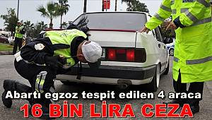 Abartı egzoz tespit edilen 4 araca 16 bin lira ceza