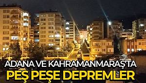 Adana ve Kahramanmaraş'ta peş peşe 3 artçı deprem 