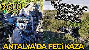 Depremzedeleri taşıyan otomobil uçuruma yuvarlandı, 3 ölü, 1 yaralı 