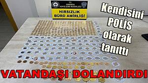 Kendisini polis olarak tanıttı, 19 tam, 28 yarım, 287 çeyrek ve 87 gram altın dolandırdı