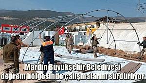 Mardin Büyükşehir Belediyesi deprem bölgesinde çalışmalarını sürdürüyor