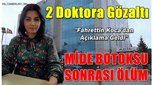 Mide botoksu sonrası hasta hayatını kaybetti, 2 doktor gözaltına alındı