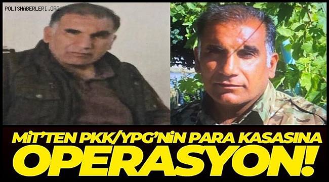 MİT'ten PKK/YPG'nin para kasası olan teröriste nokta operasyon