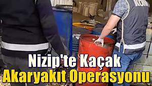 Nizip'te 2 bin 500 litre kaçak akaryakıt ele geçirildi