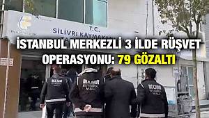 Silivri Tapu Müdürlüğünde rüşvet operasyonu, 79 gözaltı 