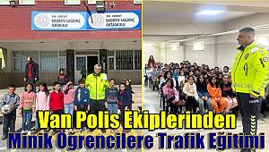 Van Polis Ekiplerinden Minik Öğrencilere Trafik Eğitimi 