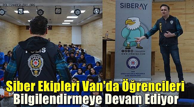 Van polisi “SİBERAY” programı çerçevesinde öğrencilere yönelik çalışmalarını sürdürüyor