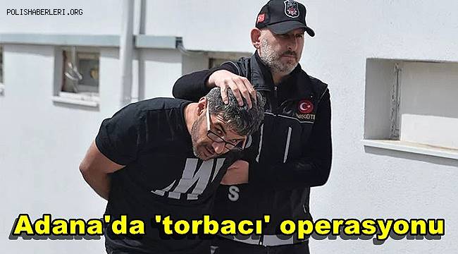 Adana'da 'torbacı' operasyonunda 2 tutuklama