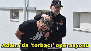 Adana'da 'torbacı' operasyonunda 2 tutuklama