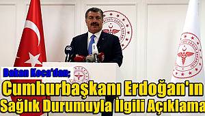Bakan Koca'dan Cumhurbaşkanı Erdoğan'ın sağlık durumuyla ilgili açıklama 