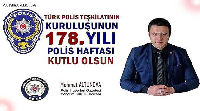 Başkan Altunova ''Türk Polis Teşkilatımız 178 Yaşında''