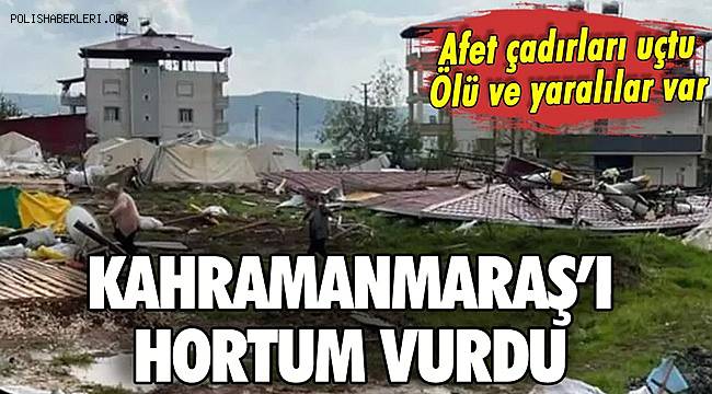 Deprem bölgesi Kahramanmaraş'ı hortum vurdu! Çadırlar uçtu, yaralılar var