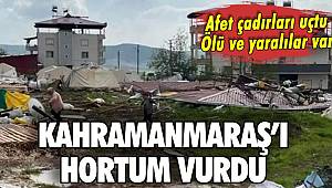 Deprem bölgesi Kahramanmaraş'ı hortum vurdu! Çadırlar uçtu, yaralılar var