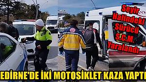Edirne'de İki Motosikletin Karıştığı Trafik Kazasında Sürücü Yaralandı