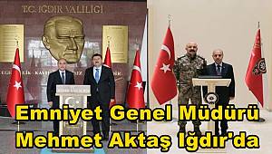 Emniyet Genel Müdürü Mehmet Aktaş Iğdır'da 