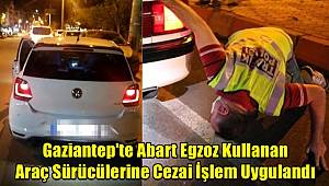 Gaziantep'te Abart Egzoz Kullanan Araç Sürücülerine Cezai İşlem Uygulandı