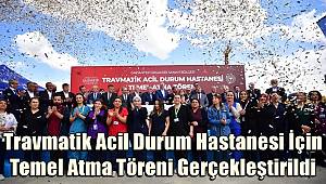 Gaziantep'te Travmatik Acil Durum Hastanesi İçin Temel Atma Töreni Gerçekleştirildi