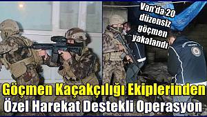 Göçmen Kaçakçılığı Ekiplerinden Van'da Özel Harekat Destekli Operasyon
