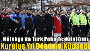 Kütahya’da Türk Polis Teşkilatı’nın kuruluş yıl dönümü kutlandı
