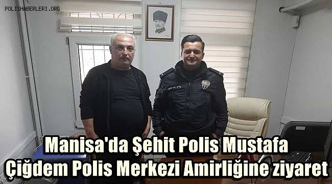 Manisa'da Şehit Polis Mustafa Çiğdem Polis Merkezi Amirliğine ziyaret 