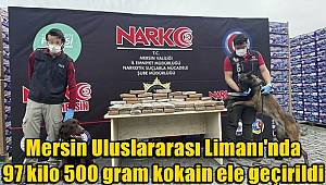 Mersin Uluslararası Limanı'nda 97 kilo 500 gram kokain ele geçirildi 