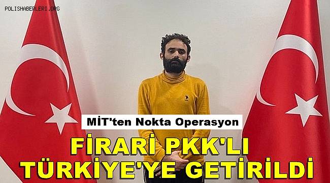 MİT operasyonuyla yakalanan PKK'lı terörist cezaevine gönderildi 