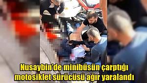 Nusaybin’de minibüsün çarptığı motosiklet sürücüsü ağır yaralandı
