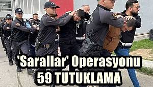 'Sarallar' suç örgütü operasyonunda 59 tutuklama