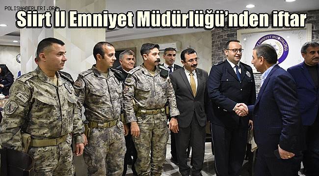 Siirt İl Emniyet Müdürlüğü’nden iftar