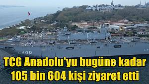 TCG Anadolu 105 bin 604 kişi tarafından ziyaret edildi