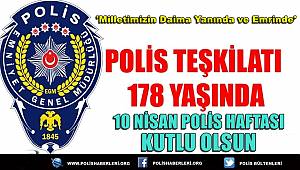 Türk Polis Teşkilatı 178 yaşında! 'Milletimizin daima yanında ve emrinde'