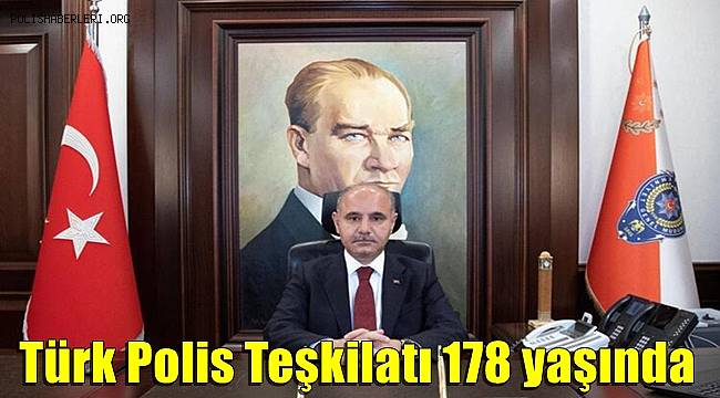 Türk Polis Teşkilatı 178 yaşında