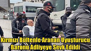 Uyuşturucu baronu Ürfi Çetinkaya adliyeye sevk edildi