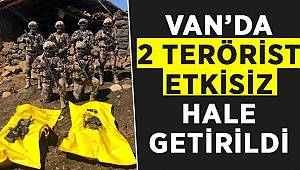 Van'da 1'i mavi kategoride olan 2 terörist etkisiz hale getirildi