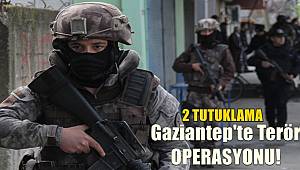 Gaziantep'te Terör Operasyonu! 2 Tutuklama
