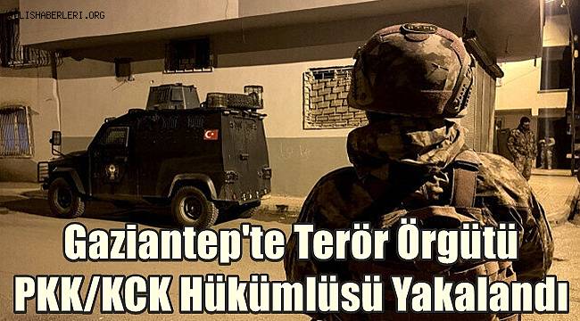 Gaziantep'te terör örgütü PKK/KCK hükümlüsü yakalandı 