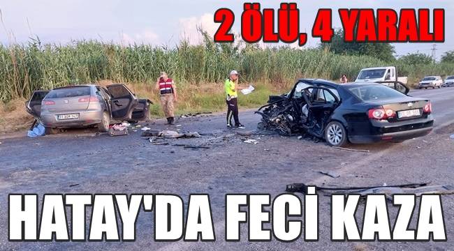 Hatay'da trafik kazası! 2 ölü, 4 yaralı 