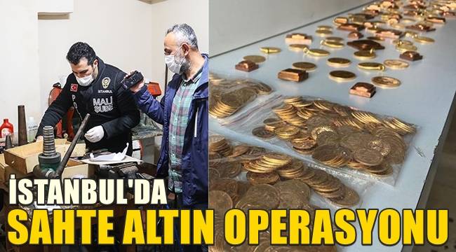 İstanbul'da sahte altın operasyonu 