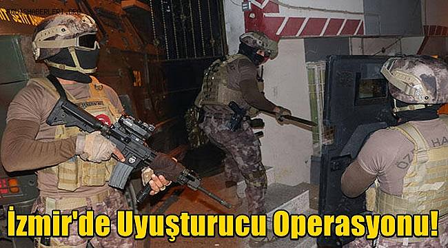 İzmir'de Uyuşturucu Operasyonu! 65 Gözaltı