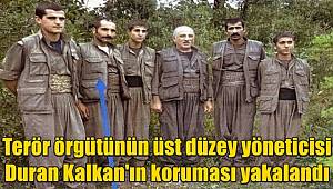 Terör örgütünün üst düzey yöneticisi Duran Kalkan'ın koruması yakalandı 