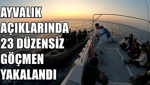 Ayvalık açıklarında 23 düzensiz göçmen yakalandı