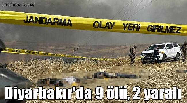 Diyarbakır'da 'arazi anlaşmazlığı' Kavgası! 9 ölü, 2 yaralı 