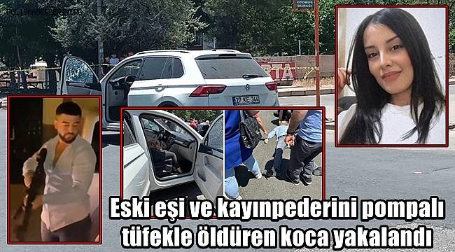 Gaziantep'te eski eşi ve kayınpederini pompalı tüfekle öldüren koca yakalandı 