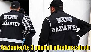 Gaziantep'te zorla senet imzalattıkları iddiasıyla 3 şüpheli gözaltına alındı