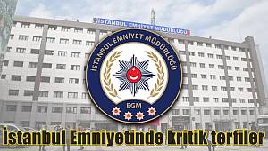 İstanbul Emniyetinde kritik terfiler