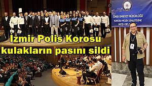 İzmir Polis Korosu kulakların pasını sildi