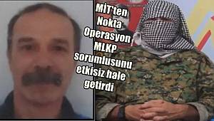 MİT, kırmızı kategoride aranan MLKP sorumlusunu etkisiz hale getirdi 