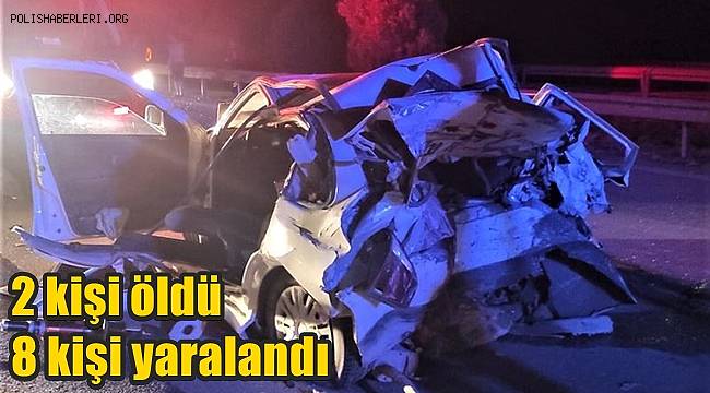 Osmaniye'de trafik kazasında 2 kişi öldü, 8 kişi yaralandı 