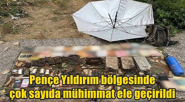 Pençe Yıldırım bölgesinde çok sayıda mühimmat ele geçirildi